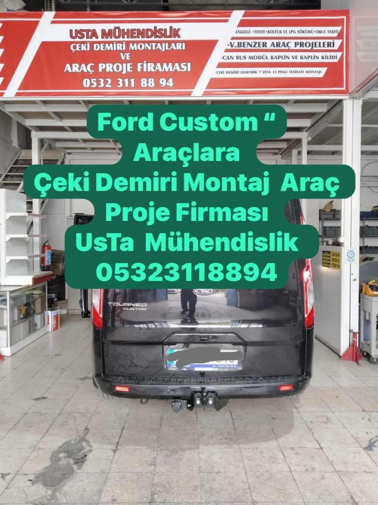 ford custom çeki demiri takma montajı ve çeki dmiri projesi ankara USTA MÜHENDİSLİK 05323118894